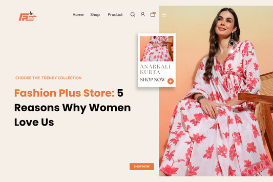 Fashion Plus Store: 5 Reasons Why Women Love Us